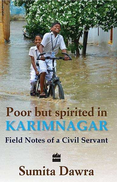 Poor But Spritied In Karimnagar : Field Notes Of A Civil Servant