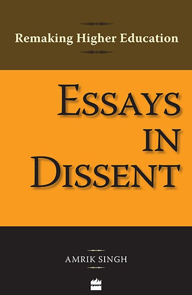 Essays In Dissent : Remaking Higher Education
