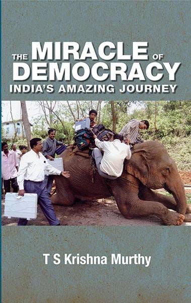Miracle Of Democracy : India's Amazing Journey