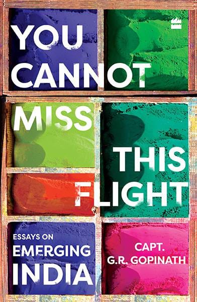 You Cannot Miss This Flight: Essays on Emerging India