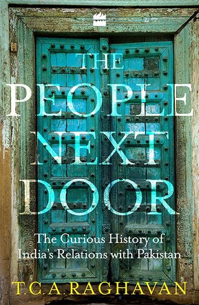 The People Next Door: The Curious Case of India's Relations withPakistan