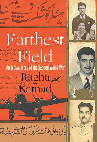 Farthest Field: An Indian Story of the Second World War