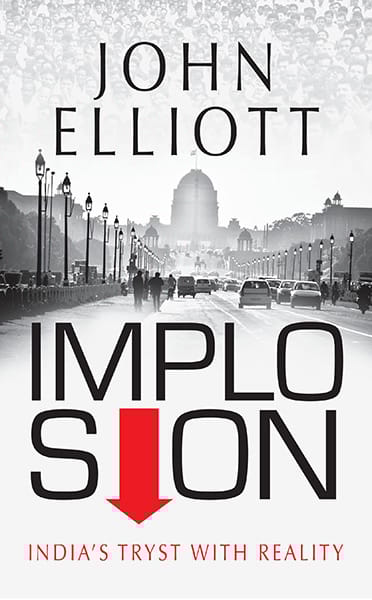 Implosion: India's Tryst with Reality