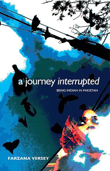 A Journey Interrupted : Being India In Pakistan