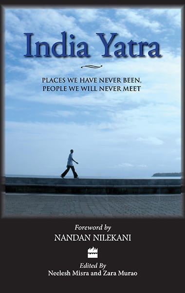India Yatra : Places We Have Never BeenPeople We Will Never Meet