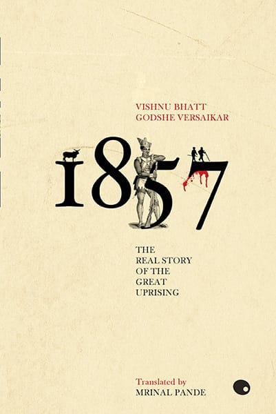 1857:The Real Story Of The Great Uprising