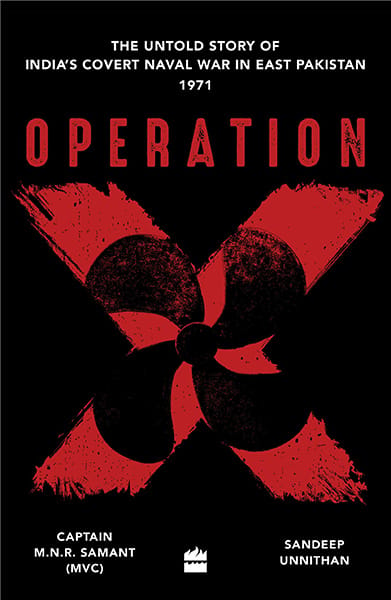 Operation X: The Untold Story of India's Covert Naval War in East Pakistan