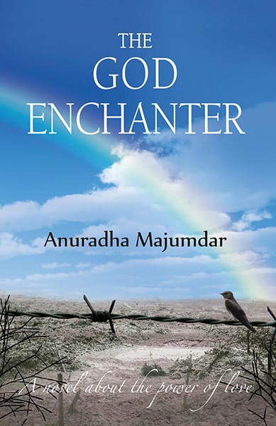The God Enchanter : A Novel About The Power Of Love
