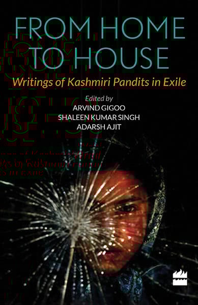From Home to House: Writings of Kashmiri Pandits in Exile