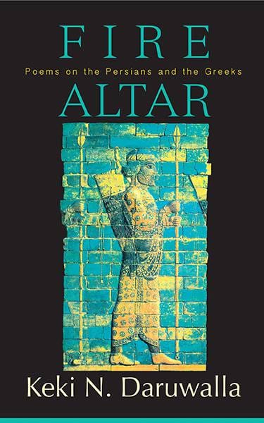 Fire Altar: Poems on the Persians and the Greeks