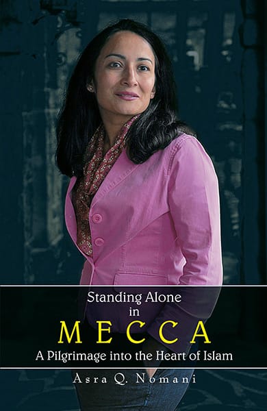 Standing Alone In Mecca : A Pilgrimage Into The Heart Of Islam