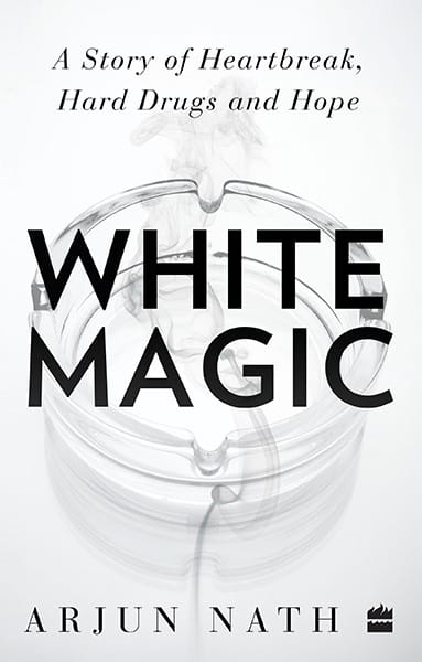 White Magic: A Story of Heartbreak Hard Drugs and Hope