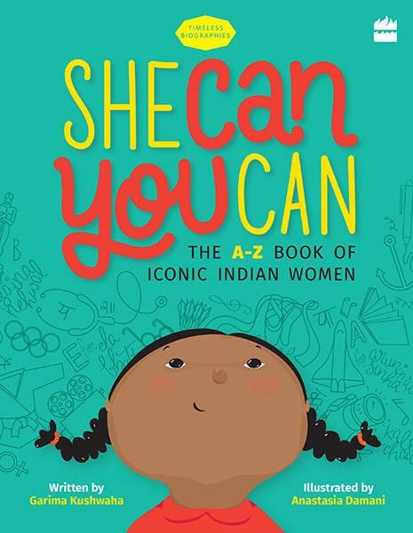 She Can You Can: The A-Z Book of Iconic Indian Women