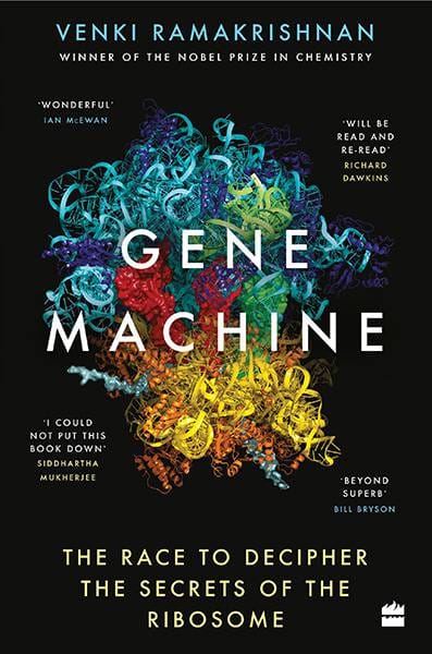 Gene Machine: The Race to Decipher the Secrets of the Ribosome