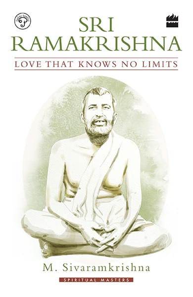 Sri Ramakrishna: Love That Knows No Limits