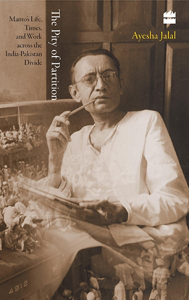 Pity Of Partition : Manto's LifeTimes And Work Across The India-Pakistan Divide