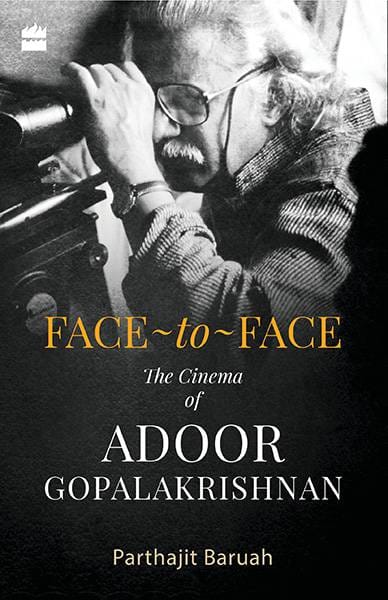 Face-to-Face: The Cinema of Adoor Gopalakrishnan