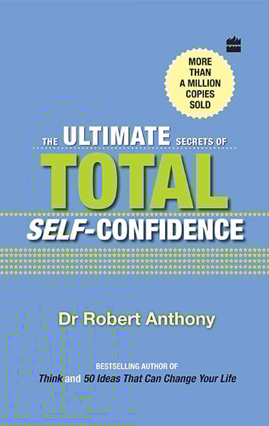 The Ultimate Secrets Of Self-Confidence