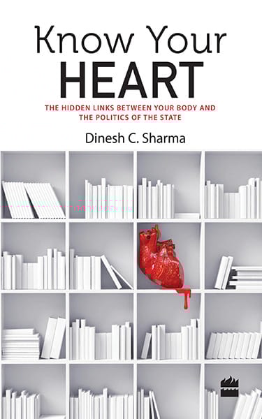Know Your Heart: The Hidden Links between Your Body and the Politics ofthe State