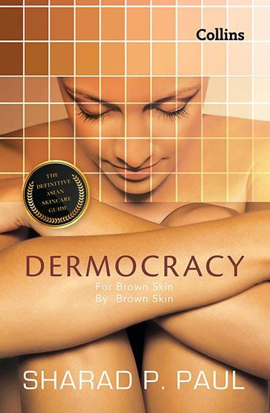 Dermocracy: For Brown Skin by Brown Skin The Definitive Asian SkincareGuide