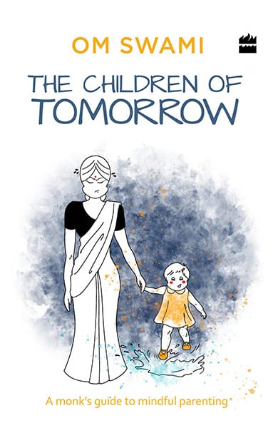 The Children of Tomorrow: A Monk's Guide to Mindful Parenting