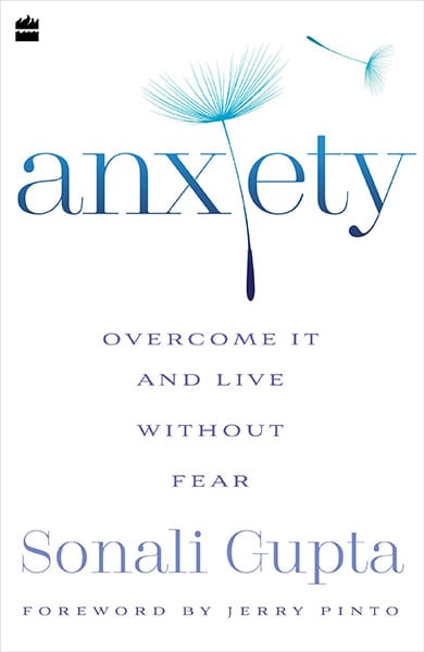 Anxiety: Overcome It and Live without Fear