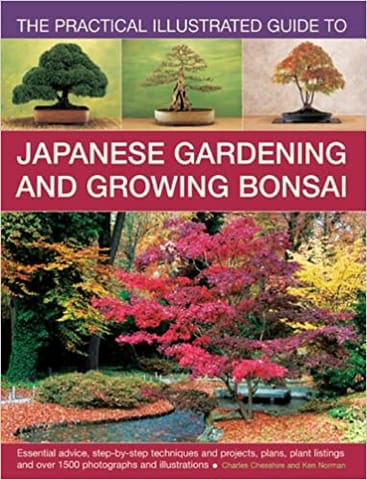 Practical Illustrated Guide to Japanese Gardening and Growing Bonsai