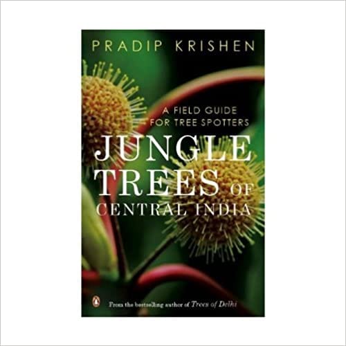 Jungle Trees of Central India: A Field Guide for Tree Spotters
