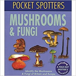 Pocket Spotters: Mushrooms and Fungi