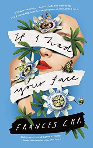 If I Had Your Face: 'Assured, bold, and electrifying' Taylor Jenkins Reid, bestselling author of DAISY JONES & THE SIX