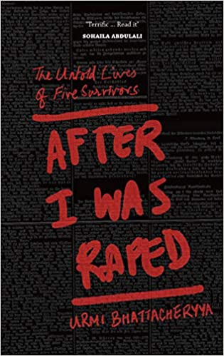 After I Was Raped: The Untold Lives of Five Rape Survivors