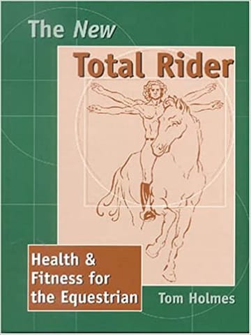 The New Total Rider: Health & Fitness for the Equestrian
