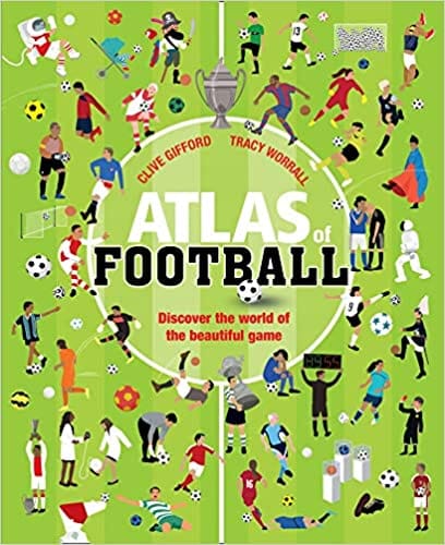 Atlas of Football: Celebrate the UEFA European Championship 2021 with extraordinary football facts and stats.