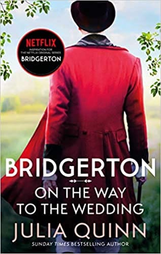 Bridgerton: On The Way To The Wedding (Bridgertons Book 8): Inspiration for the Netflix Original Series Bridgerton (Bridgerton Family)