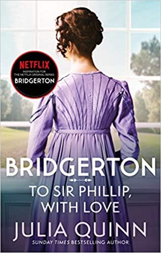 Bridgerton: To Sir Phillip, With Love (Bridgertons Book 5): Inspiration for the Netflix Original Series Bridgerton: Eloise's story (Bridgerton Family)