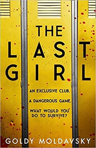 The Last Girl: The addictive new teen horror thriller of 2021 by a New York Times bestselling author, perfect for fans of Stephen King and Harrow Lake