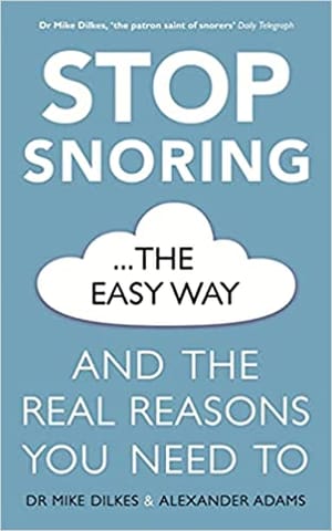 Stop Snoring The Easy Way: How to breathe better, find relief and sleep well every night