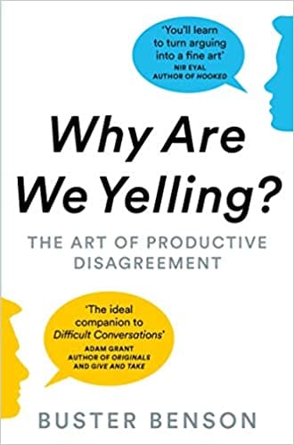 Why Are We Yelling?: The Art of Productive Disagreement
