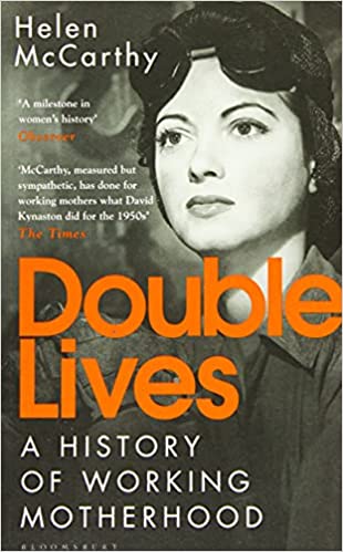 Double Lives: A History of Working Motherhood