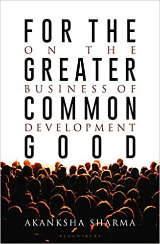 For the Greater Common Good: On the Business of Development