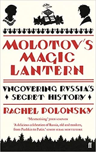 Molotov's Magic Lantern: A Journey in Russian History