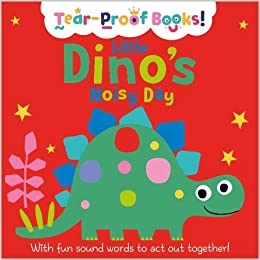 Tear Proof Books Little Dino's Noisy Day (My Very First Story Book)