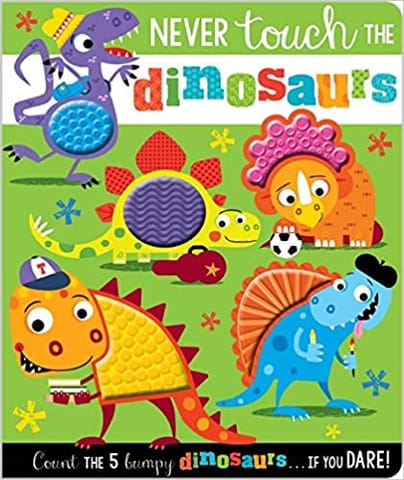 Never Touch The Dinosaurs (SILICONE BOOKS)