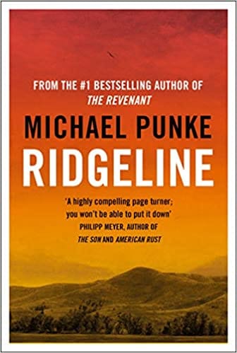 Ridgeline: From the author of The Revenant, the bestselling book that inspired the award-winning movie