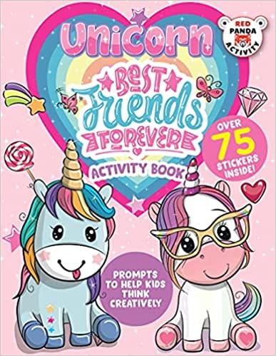Unicorn Best Friends Forever Activity Book: Over 75 Stickers Inside!; Prompts to Help Kids Think Creatively