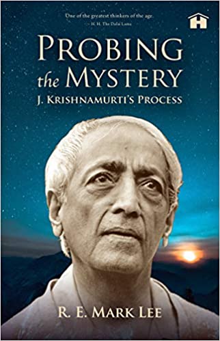 Probing the Mystery: J. Krishnamurti’s Process