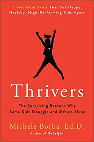 Thrivers: The Surprising Reasons Why Some Kids Struggle and Others Shine