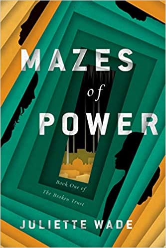 Mazes of Power: 1 (The Broken Trust)