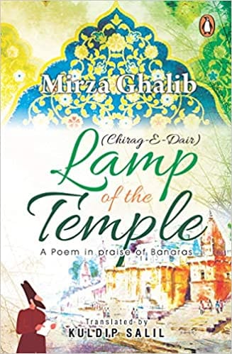 Chirag-E-Dair : Ghalib: Lamp of the Temple