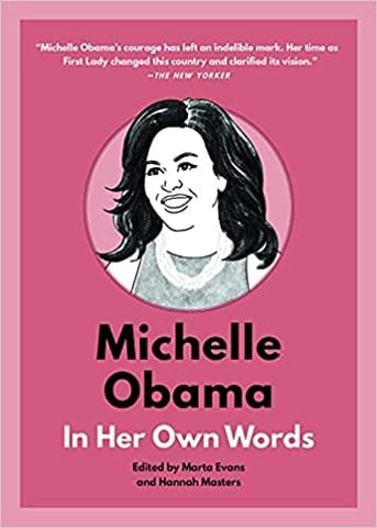 Michelle Obama: In Her Own Words: In Her Own Words (In Their Own Words)